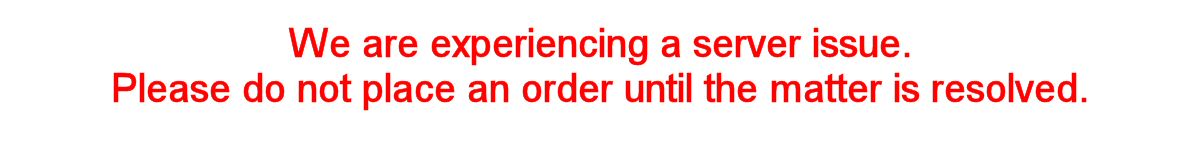 We are experiencing a server issue.
Please do not place any orders until the matter is resolved.